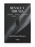 Libro: Renace y Triunfa